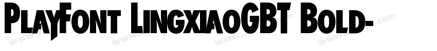 PlayFont LingxiaoGBT Bold字体转换